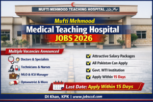 Mufti Mehmood Medical Teaching Hospital Jobs 2026 – MTI DI Khan Latest Vacancies